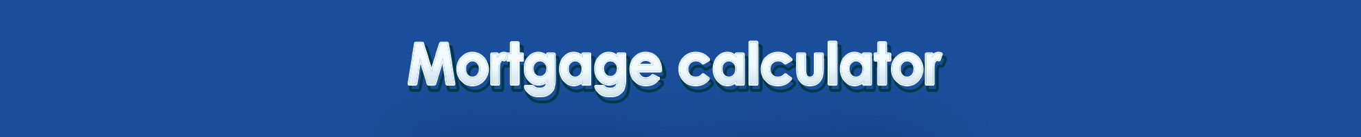 Mortgage Calculator